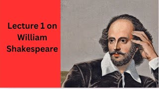 Lecture 1 on William Shakespeare [upl. by Sug28]