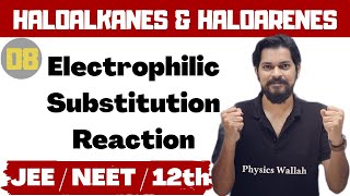 Haloalkanes and Haloarenes  Class 12 L8  Electrophilic substitution Reactions  JEE  NEET [upl. by Kale]