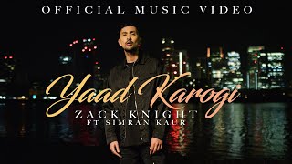 Zack Knight  Yaad Karogi Official Video ft Simran Kaur [upl. by Elicul]