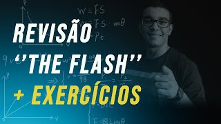 Revisão THE FLASH e Exercícios  Prof Igor Ferreira [upl. by Irish]