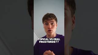 ORAL VS TOPICAL FINASTERIDE  Which is best finasteride hairloss [upl. by Notseh]