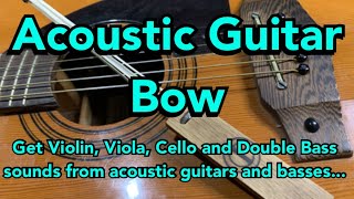 Acoustic Guitar Bow Guitar Hu  Creative Possibilities [upl. by Eyllib105]