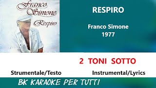 RESPIRO Franco Simone Karaoke  2 Toni Sotto StrumentaleTesto [upl. by Sidnarb]