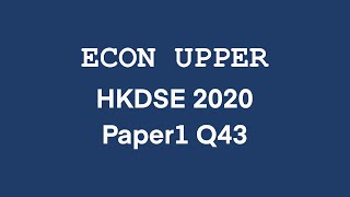 Econ Upper HKDSE 2020 Economics MCQ Paper 1 Q43 香港中學文憑試經濟科 卷一 第四十三題 解題 DSE2020I43 [upl. by Giark]