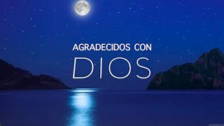 AGRADECIDOS CON DIOS  Lucas 171119 [upl. by Allimaj]