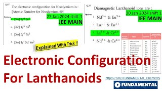 Electronic Configuration for Lanthanoids  Lanthanoids Trick amp Tips  Lanthanoids JEENEET PYQ [upl. by Edrahc93]