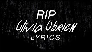 RIP  Olivia Obrien Lyrics Official Song [upl. by Ginelle147]