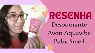 LANÇAMENTO AVON  DESODORANTE AQUAVIBE BABY SMELL [upl. by Sayed]