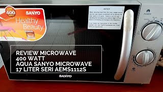 Review Microwave Sanyo Aqua vol 17 Liter Low Watt 400 Watt seri AEMS1112S [upl. by Nnylyak]