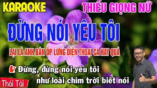 ✔️ĐỪNG NÓI YÊU TÔI ➤ Karaoke Thiếu Giọng Nữ ➤ Song Ca Cùng Thái Tài [upl. by Melton]