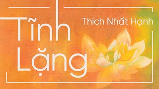 Sách nói Tĩnh Lặng  Chương 1  Thích Nhất Hạnh [upl. by Ivo]