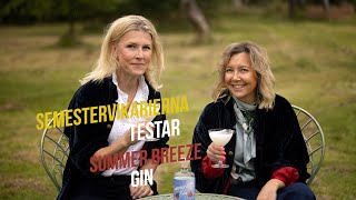 Semestervikarierna Therese och Karin testar Summer Breeze Gin och 2 cocktails [upl. by Eresed884]