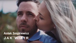 Antek Smykiewicz  Jak Wiatr Official Music Prevideo [upl. by Roselin238]