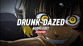 DrunkDazed Audio Edit [upl. by Fini]