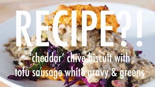 cheddar chive biscuit tofu sausage white gravy amp greens  RECIPE ep 1 hot for food [upl. by Reinaldos207]