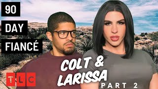 90 Day Fiancé PARODY  Larissa and Colt PART 2 [upl. by Roddy640]