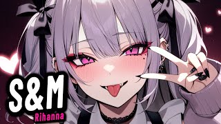 Nightcore  SampM Lyrics  Rihanna amp MXEEN [upl. by Jeanine558]