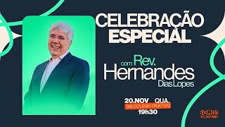 CELEBRAÇÃO ESPECIAL  Rev HERNANDES DIAS LOPES [upl. by Etteneg]