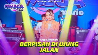 Berpisah Di Ujung Jalan  Tasya Rosmala Omega Music Sayup Sayup Ku Mendengar [upl. by Assiar]