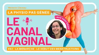 La ménarche  Le début des menstruations  Le canal vaginal 62 [upl. by Egoreg]