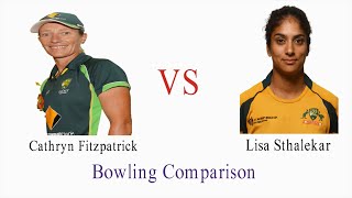 Cathryn Fitzpatrick Vs Lisa Sthalekar Bowling Comparison ODI and Test [upl. by Witha]