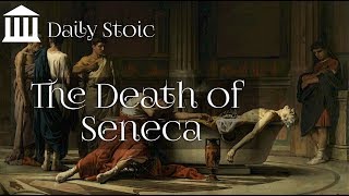 The Death Of Seneca Daily Stoic [upl. by Simons]