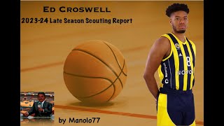 Ed Croswell  202324 Late Season Scouting Report [upl. by Ilohcin544]