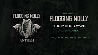 Flogging Molly  The Parting Wave Official Audio [upl. by Georgi]