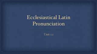 Ecclesiastical Latin Pronunciation [upl. by Hyacintha]