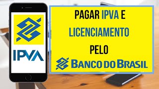 Como pagar o IPVA e licenciamento do carro pelo app do Banco do Brasil [upl. by Coombs746]