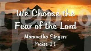 We Choose the Fear of the Lord by Maranatha Music [upl. by Ssidnac]