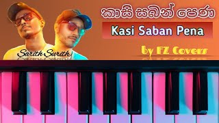 කාසි සබන් පෙණ  Kasi Saban Pena Sarith amp Surith Cover by FZ covers with notes [upl. by Nyrol]