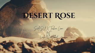 SASU X Techno Lion feat Laila EL Akkaf  Desert Rose Melodic Techno Remix [upl. by Sileray]