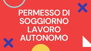 COSA SERVE PER RINNOVARE IL PERMESSO DI SOGGIORNO PER MOTIVI DI LAVORO AUTONOMO [upl. by Cary]