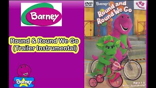 Barney Barney Round amp Round We Go Trailer Instrumental [upl. by Eggleston]