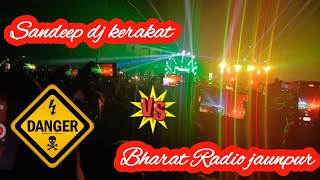 BHARAT RADIO⚡VS⚡SANDEEP KERAKAT महामुकाबला हुआ 🔥🔥🔥✅✅compititiondj djcompetition sound djremix [upl. by Ahsemrak]