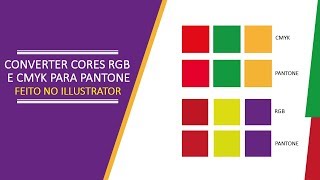 ILLUSTRATOR  APRENDA ALTERAR COR RGB E CMYK PARA PANTONE [upl. by Berkshire]