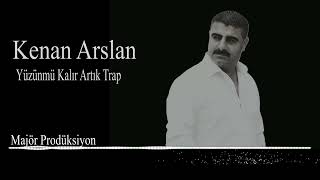 Kenan Arslan Yüzünmü Kalır Artık TRAP TikTok Versiyonu [upl. by Tloc]