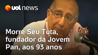 Morre Seu Tuta fundador da Jovem Pan aos 93 anos [upl. by Gausman]