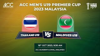 ACC MENS U19 PREMIER CUP 2023  THAILAND vs MALDIVES [upl. by Iztim40]