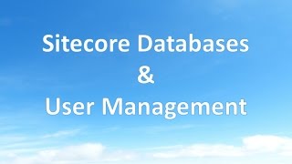 Sitecore Databases amp User Management [upl. by Horten257]