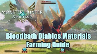 Monster Hunter Stories 2 Bloodbath Diablos Materials Farming Guide [upl. by Atiuqes]