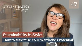 Sustainability in Style How to Maximise Your Wardrobes Potential [upl. by Arreic]