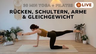 LIVE 30 MIN RÜCKEN SCHULTERN ARME amp GLEICHGEWICHT  Sanfte Yoga  Pilates Einheit für alle Level [upl. by Lucina492]