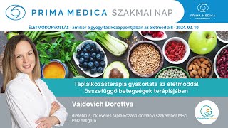 SZAKMAI NAP  Vajdovich Dorottya  Táplálkozás az életmóddal összefüggő betegségekben [upl. by Ashlan]