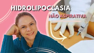 TUDO SOBRE HIDROLIPOCLASIA NÃO ASPIRATIVA [upl. by Brenk]