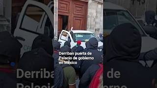 🔴🇲🇽 Manifestantes rompen puerta del Palacio de gobierno en México [upl. by Pancho]