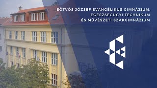 Bemutatkozik az Eötvös József Evangélikus Gimnázium Egészségügyi Technikum és Művészeti Szakgimn [upl. by Nybbor]