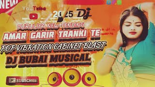 Amar Garir Tranki Te Puruliya New Tending Pop Vibration Cabinet Blast Dance Mix Dj Song [upl. by Ahcsap]