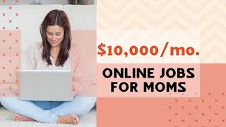 6 Best Stay at Home Mom Jobs 3 Pays Me 10000 a Month [upl. by Akiem66]